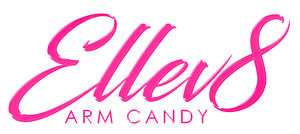 Ellev8’d Arm Candy